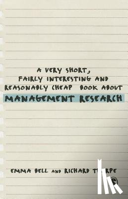 Bell - A Very Short, Fairly Interesting and Reasonably Cheap Book about Management Research