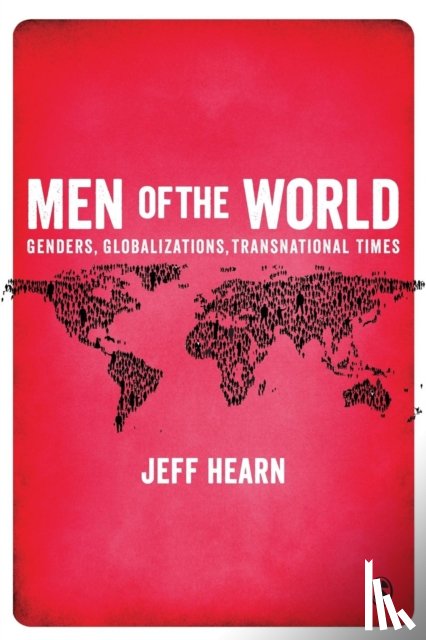 Hearn - Men of the World: Genders, Globalizations, Transnational Times