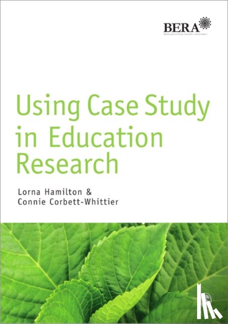 Hamilton, Lorna, Corbett-Whittier, Connie - Using Case Study in Education Research