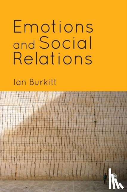 Burkitt - Emotions and Social Relations