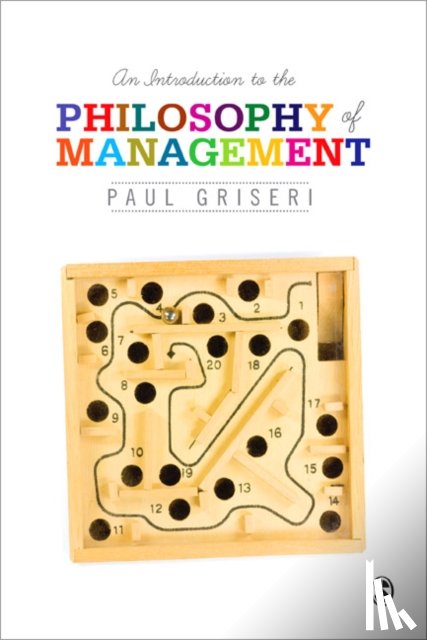 Paul Griseri - An Introduction to the Philosophy of Management