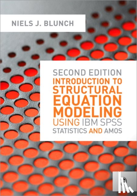 Blunch - Introduction to Structural Equation Modeling Using IBM SPSS Statistics and Amos