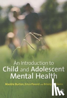 Burton, Maddie, Pavord, Erica, Williams, Briony - An Introduction to Child and Adolescent Mental Health