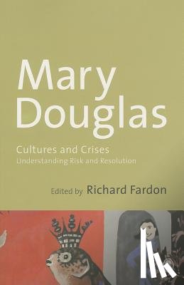 Douglas - Cultures and Crises: Understanding Risk and Resolution
