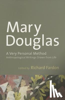 Douglas - A Very Personal Method: Anthropological Writings Drawn From Life