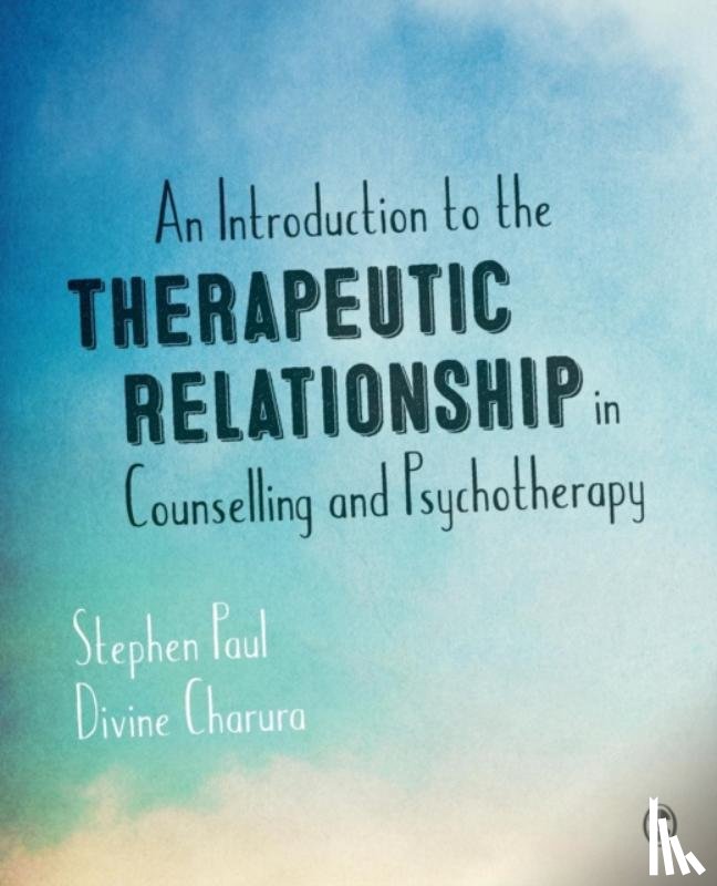 Stephen Paul, Divine Charura - An Introduction to the Therapeutic Relationship in Counselling and Psychotherapy