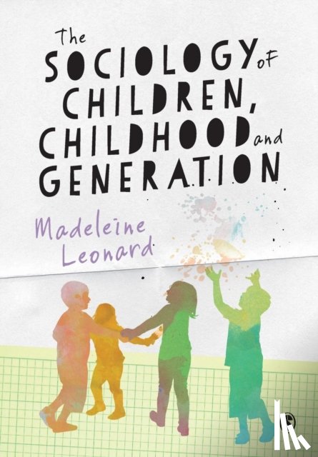 Leonard - The Sociology of Children, Childhood and Generation