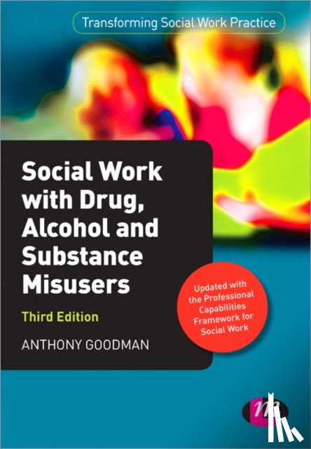 Goodman, Anthony - Social Work with Drug, Alcohol and Substance Misusers