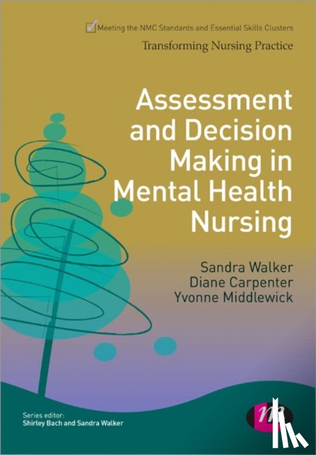 Walker, Sandra, Carpenter, Diane, Middlewick, Yvonne - Assessment and Decision Making in Mental Health Nursing