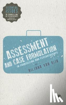Biljana Van Rijn - Assessment and Case Formulation in Counselling and Psychotherapy