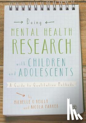 O'Reilly - Doing Mental Health Research with Children and Adolescents: A Guide to Qualitative Methods