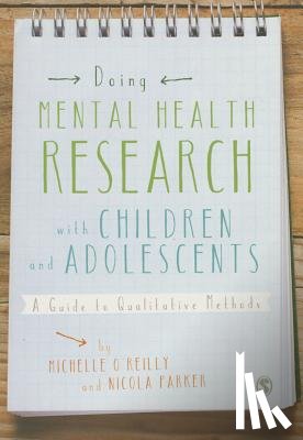 O'Reilly - Doing Mental Health Research with Children and Adolescents: A Guide to Qualitative Methods