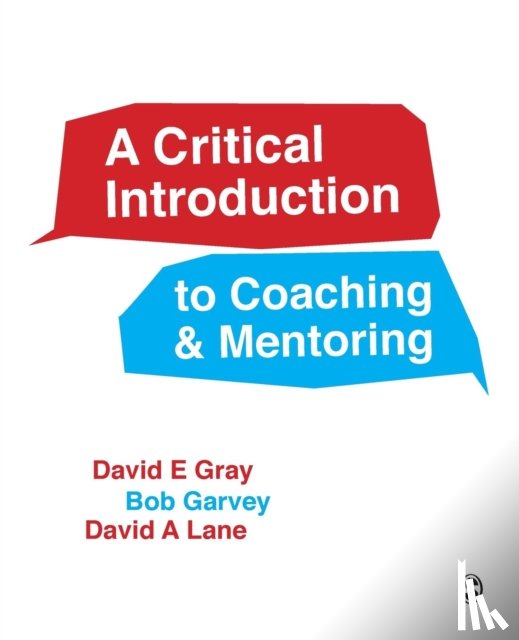 Gray - A Critical Introduction to Coaching and Mentoring: Debates, Dialogues and Discourses
