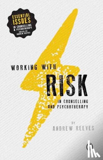 Reeves, Andrew - Working with Risk in Counselling and Psychotherapy