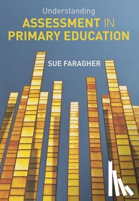 Faragher - Understanding Assessment in Primary Education