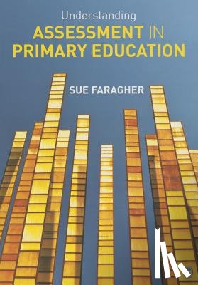 Faragher - Understanding Assessment in Primary Education