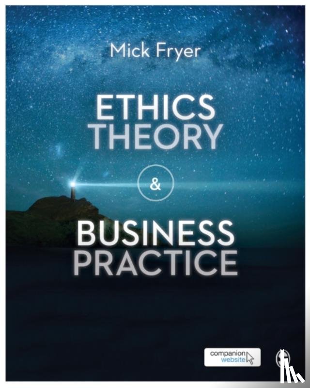 Fryer - Ethics Theory and Business Practice