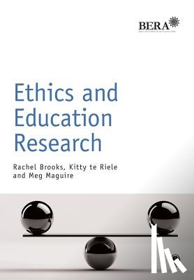 Rachel Brooks, Kitty te Riele, Meg Maguire - Ethics and Education Research