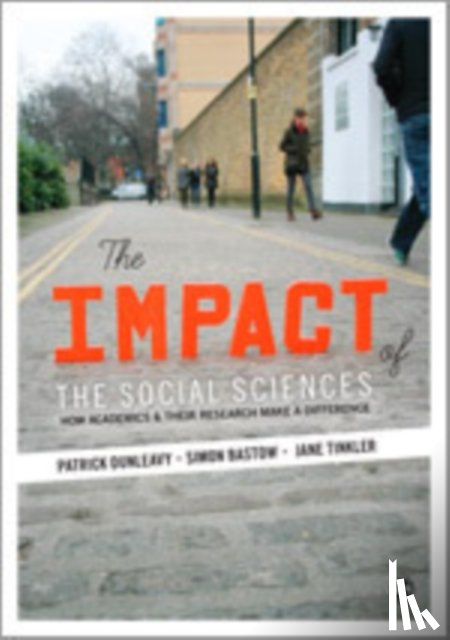 Bastow, Simon, Dunleavy, Patrick, Tinkler, Jane - The Impact of the Social Sciences