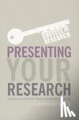 Becker - Presenting Your Research: Conferences, Symposiums, Poster Presentations and Beyond