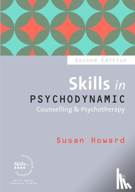 Howard, Susan - Skills in Psychodynamic Counselling & Psychotherapy