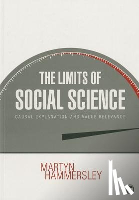 Hammersley - The Limits of Social Science: Causal Explanation and Value Relevance