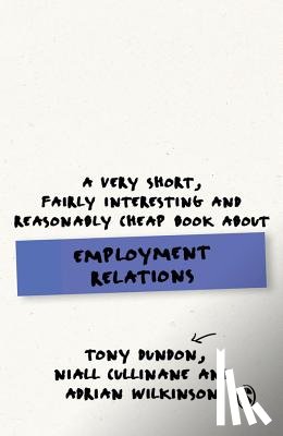 Dundon - A Very Short, Fairly Interesting and Reasonably Cheap Book About Employment Relations