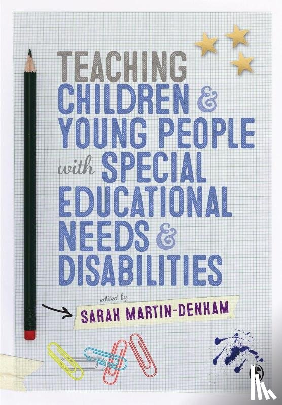 Martin-Denham, Sarah - Teaching Children and Young People with Special Educational Needs and Disabilities