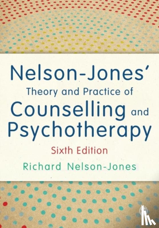 Nelson-Jones, Richard - Nelson-Jones' Theory and Practice of Counselling and Psychotherapy