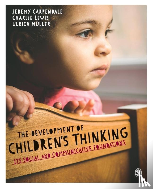 Carpendale - The Development of Children s Thinking: Its Social and Communicative Foundations