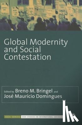 Breno M. Bringel, Jose Mauricio Domingues - Global Modernity and Social Contestation