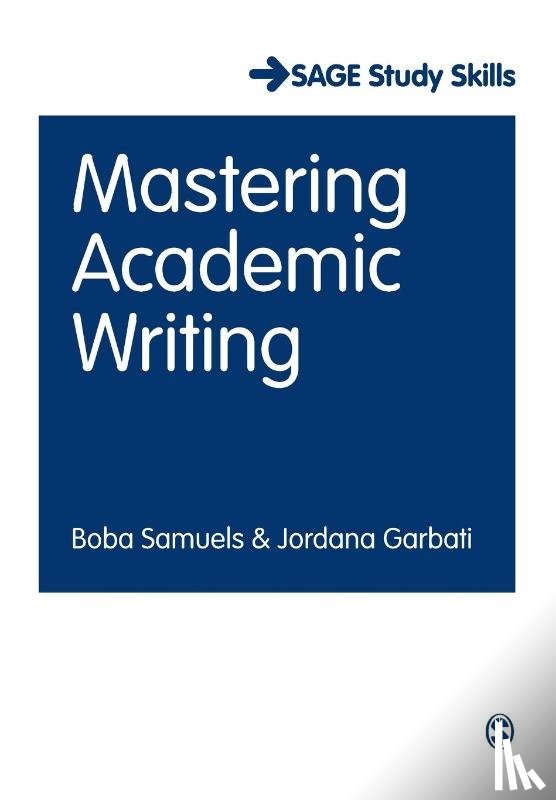 Samuels, Boba, Garbati, Jordana - Mastering Academic Writing