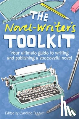 Taggart, Caroline (Editor) - The Novel Writer's Toolkit