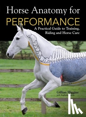Higgins, Gillian, Martin, Stephanie - Horse Anatomy for Performance