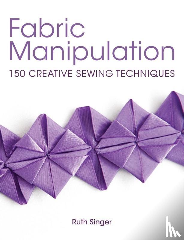Singer, Ruth (Author) - Fabric Manipulation