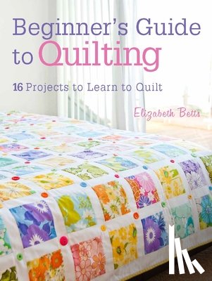 Betts, Elizabeth (Author) - Beginner'S Guide to Quilting