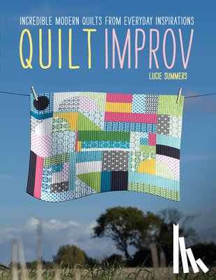 Summers, Lucie (Author) - Quilt Improv