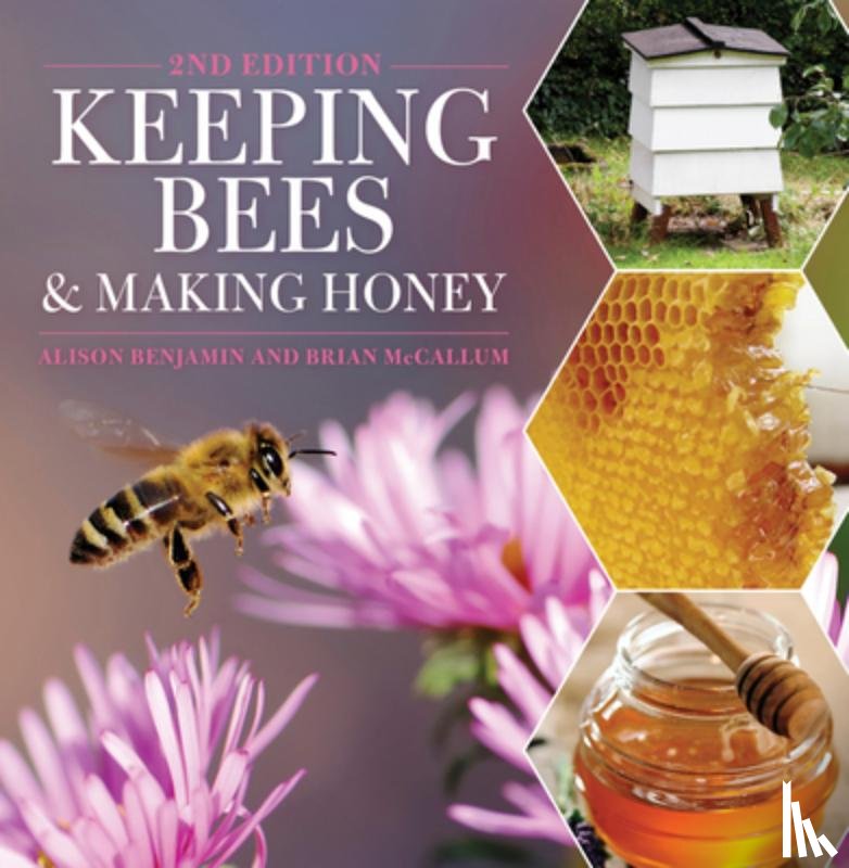 Benjamin, Alison, Mccallum, Brian - Keeping Bees and Making Honey