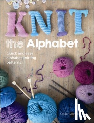 Garland, Claire (Author) - Knit the Alphabet