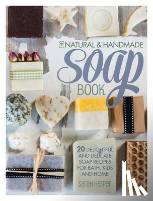 Harper, Sarah (Author) - The Natural and Handmade Soap Book