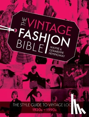 Hemingway, Wayne, Hemingway, Gerardine - The Vintage Fashion Bible