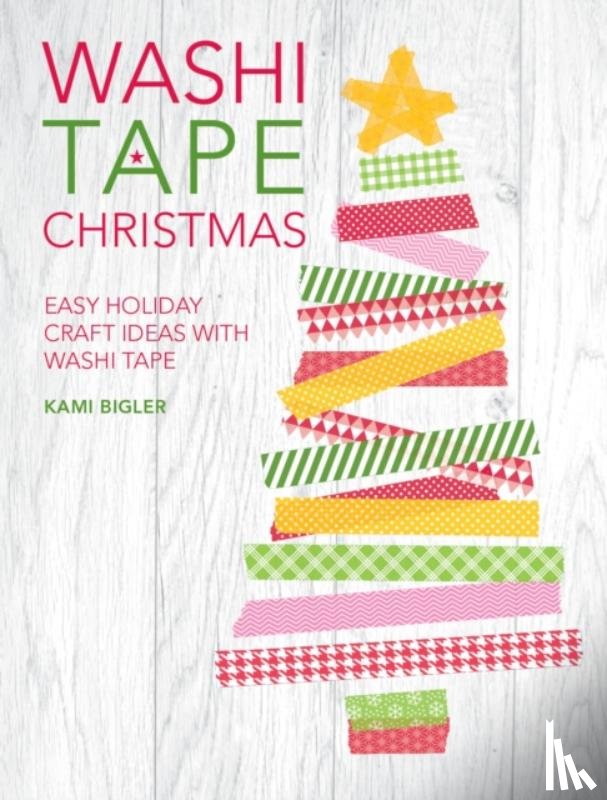Bigler, Kami (Author) - Washi Tape Christmas