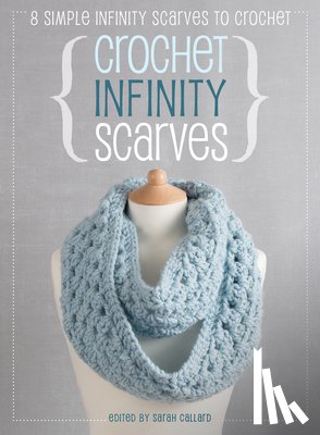 Burns, Jane (Author) - Crochet Infinity Scarves