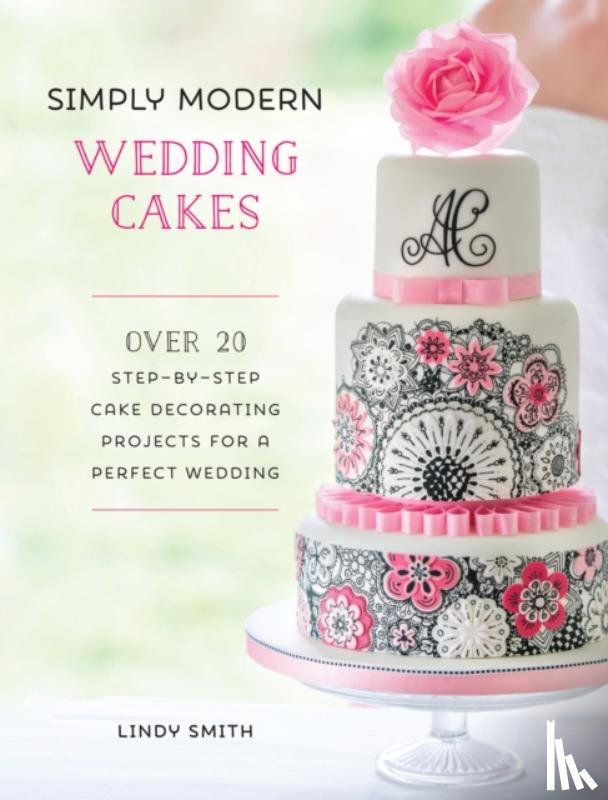 Smith, Lindy (Author) - Simply Modern Wedding Cakes