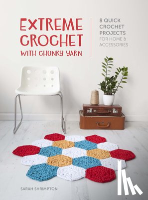 Shrimpton, Sarah (Author) - Extreme Crochet with Chunky Yarn