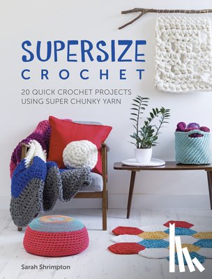Shrimpton, Sarah (Author) - Supersize Crochet