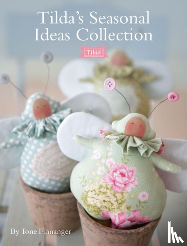Hobby, Panduro, Finnanger, Tone (Author), Hobby, Tone Finnanger|Panduro - Tilda'S Seasonal Ideas Collection