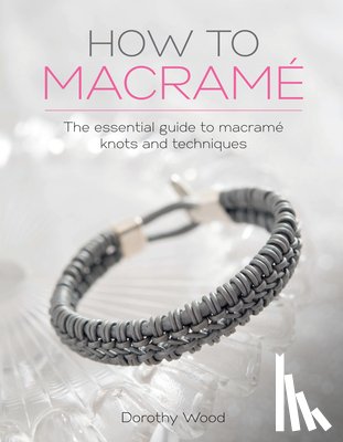 Wood, Dorothy (Author) - How to Macrame