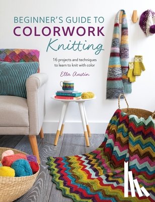 ELLA AUSTIN - BEGINNERS GUIDE TO COLORWORK KNITTING