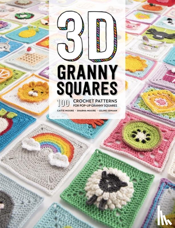 Moore, Caitie, Semaan, Celine, Moore, Sharna - 3D Granny Squares